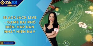 Blackjack Live - Game Bài Phổ Biến, Hấp Dẫn Nhất Hiện Nay 1 Blackjack Live